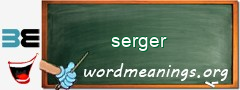 WordMeaning blackboard for serger